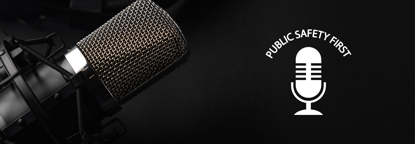 Podcasting mic; Public Safety First podcast logo