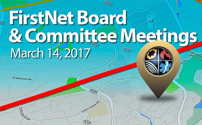 FirstNet Combined Committee and Board Meeting, March 14, 2017