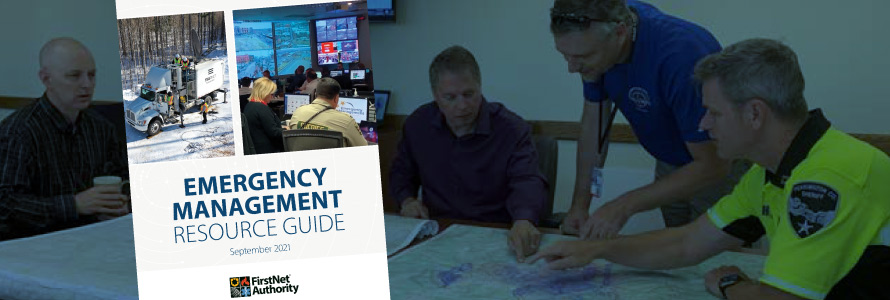 Four emergency managers gathered around table to survey multiple maps; front cover of the FirstNet Authority’s Emergency Resource Guide.