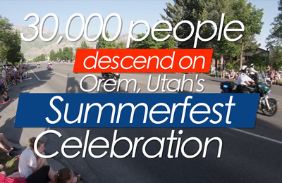 The words "30,000 people descended on Orem, Utah's Summerfest Celebratin" over an image of motocyclists in the parade watched by onlookers on the side of the road