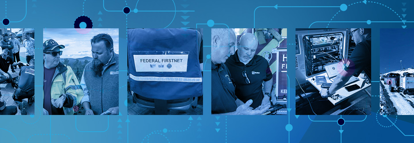 An interconnected network backdrop with six boxes each depicting public safety operations, including: responders setting up FirstNet equipment, a FirstNet Authority official talking to a responder in an mountainous area, a reflective safety vest that reads "Federal FirstNet", a FirstNet Authority official and a first responder sharing information on a mobile device, public safety official connecting a laptop to a FirstNet-supported system, and a truck pulling a portable compact rapid deployable in the snow.