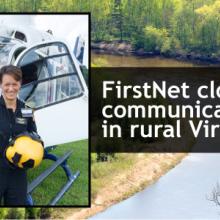 Public Safety First podcast logo; Tabitha Smithers stands with helmet in front of helicopter; woods and river; “FirstNet closing communications gaps in rural Virginia” Public Safety First podcast logo; Tabitha Smithers stands with helmet in front of helicopter; woods and river; “FirstNet closing communications gaps in rural Virginia”