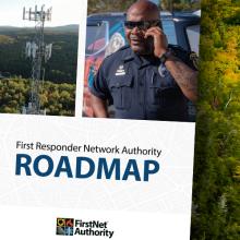 The FirstNet Authority Roadmap: Planning the evolution of public safety communications Aerial view of cell tower in a forest; cover of the 2023 FirstNet Authority Roadmap