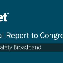 The words "FY 2017 Annual Report to Congress Transforming Public Safety Broadband" with the cover of the annual report on the right and the FirstNet logo on the left. The words "FY 2017 Annual Report to Congress Transforming Public Safety Broadband" with the cover of the annual report on the right and the FirstNet logo on the left.