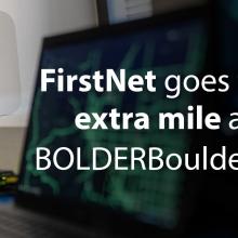 Embedded thumbnail for FirstNet keeps pace with BOLDERBoulder road race