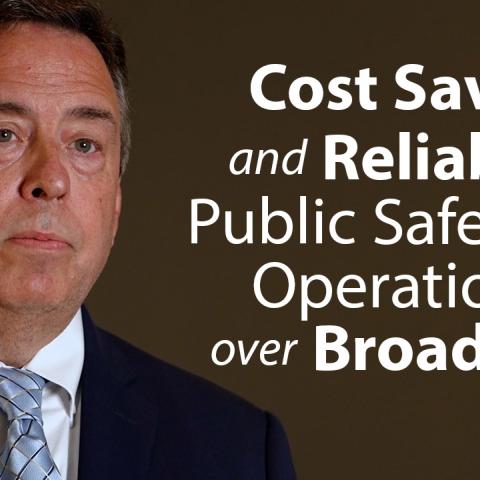 Chief Duvall, "Cost Savings and Reliability: Public Safety Operations over Broadband" 