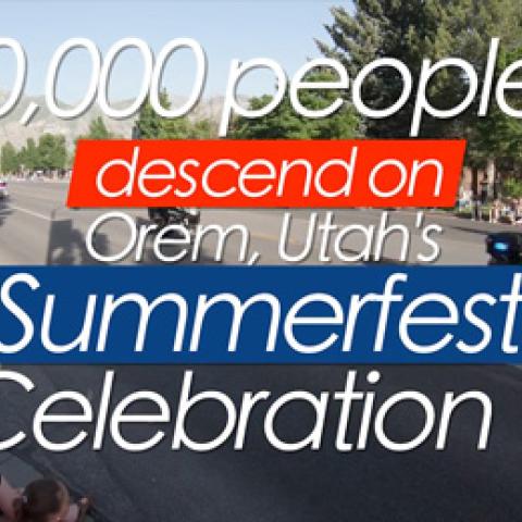 The words "30,000 people descended on Orem, Utah's Summerfest Celebratin" over an image of motocyclists in the parade watched by onlookers on the side of the road