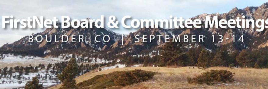 First Responder Network Authority Combined Committee and Board Meetings, September 13-14, 2017