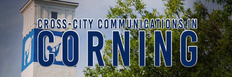 Cross-city communications in Corning 