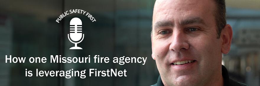 Chris Denney, Division Chief of the Southern Platte (MO) Fire District, to discuss how firefighters at his agency are using FirstNet to enhance daily operations