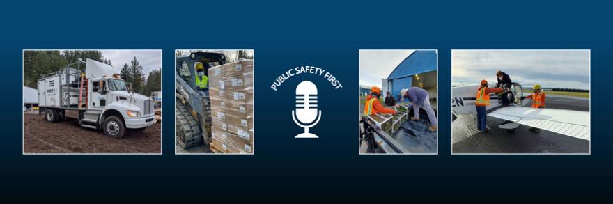 FirstNet Satellite Cell on Light Truck, man operates forklift, Public Safety First podcast logo, crew of people unload boxes from flatbed truck, crew of people load supplies onto jet airplane