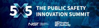 5x5: The Public Safety Summit logo, NIST PSCR logo, FirstNet Authority logo, 2023 5x5 attendees listen to a keynote