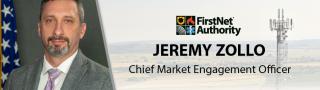 Jeremy Zollo headshot; FirstNet Authority logo; “Jeremy Zollo Chief Market Engagement Officer;” a cell tower in a rural town