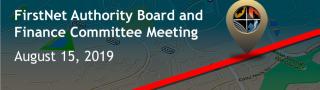 Digital map announcing the August 15, 2019 Board and Finance Committee meeting to approve the FirstNet Authority’s budget