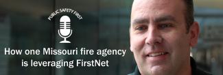 Chris Denney, Division Chief of the Southern Platte (MO) Fire District, to discuss how firefighters at his agency are using FirstNet to enhance daily operations