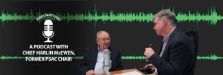 host Dave Buchanan sits down with former PSAC chair, Chief Harlin McEwen