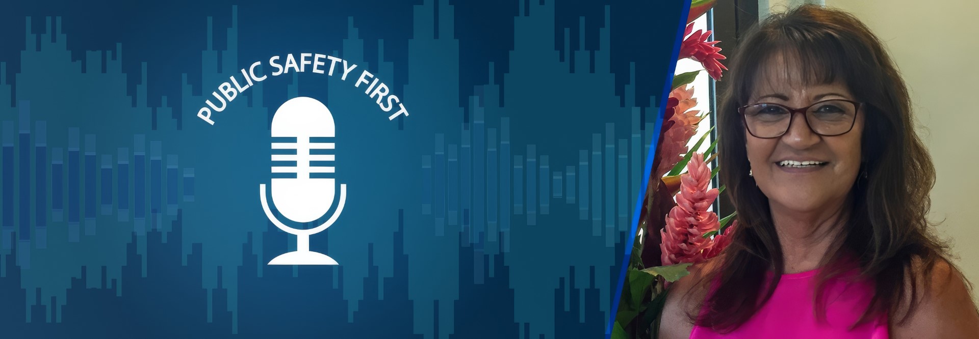 Public Safety First podcast logo; soundwaves; headshot of Maui County Emergency Services Dispatch Coordinator Davlynn Racadio